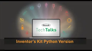 Tech Talks - Python Inventor s Kit for micro bit