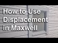 Learn how to use displacement in Maxwell Render