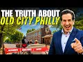 Old City Philly What They Don t Tell You