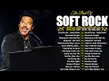Download Lagu Soft Rock Songs 70s 80s 90s Full Album 🎧 Lionel Richie, Elton John, Eric Clapton, Bee Gees, Lobo
