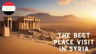 Hidden Gems of Syria: Exploring Untouched Beauty
