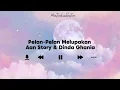 Download Lagu Pelan-Pelan Melupakan - Aan Story \u0026 Dinda Ghania [ lirik lagu ]