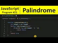 JavaScript Program 21 - Check Whether String is Palindrome in JavaScript