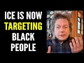 Lagu ICE is NOW TARGETING BLACK PEOPLE