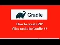 Gradle Tutorial How to create zip files in gradle custom task Build scripts in Gradle