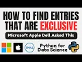MEDIUM Entries that are EXCLUSIVE - Question asked by Microsoft Apple Dell Data Science FAANG