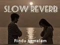 Download Lagu rindu semalam slow reverb
