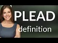 Plead PLEAD meaning