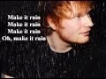 Lagu Ed Sheeran - Make it rain Lyrics