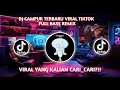 DJ CAMPUR TERBARU VIRAL FYP TIKTOK 2024 FULL BASS REMIX