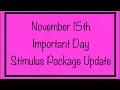 November 15th - Important Day for Stimulus Package to Pass