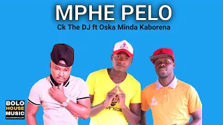 mphe pelo ck the dj ft oska minda kaborena original 