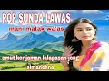 Download Lagu POP SUNDA LAWAS MANI WA'AS EMUT KER JAMAN LALAGASAN JENG SIMANEHNA