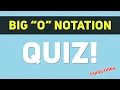 Big O Notation QUIZ Coding Interview Questions