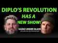 Radio Under Glass - Dan Aux \u0026 thinkingaview - Diplo’s Revolution, SiriusXm Electro