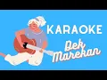 Lagu Karaoke lagu Minang Dek Marekan