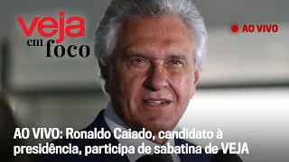 AO VIVO: Ronaldo Caiado, candidato à presidência, participa de sabatina de VEJA