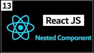 13 - React Js Tutorial Nested Component Arrow Function