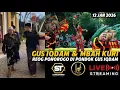 Lagu [LIVE] 🔴 SUASANA PONDOK PESANTREN BARU GUS IQDAM || REOG PONOROGO BERSAMA MBAH KURI #DEKENGANEPUSAT