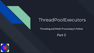 Thread Pool Executors Threading And Multi Processing in Python Part 2