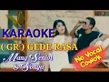 Download Lagu KARAOKE GR( GEDE RASA ) - MANG SENIOR FT SONYA NO VOKAL CEWEK