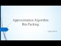 Approximation Algorithm - Example Bin Packing