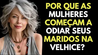 A Verdade sobre Porque as Mulheres Começam a Não Gostar de Seus Maridos à Medida Que Envelhecem