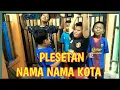 Download Lagu PLESETAN NAMA NAMA KOTA | Kompilasi