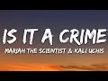 Lagu Mariah the Scientist, Kali Uchis - Is It a Crime (Lyrics)