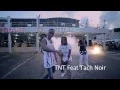 Lagu TNT feat Tach Noir - DOMOLO (Clip Officiel HD)