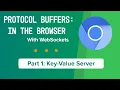 Protocol Buffers - in the Browser Part 1 Key-Value Server