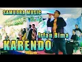 Download Lagu Lagu Bima firal - Karendo Irfan Bima (Ft Samudra Music)