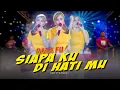 Download Lagu SIAPA KU DI HATI MU - Dara Fu | Versi Dangdut Koplo (Official Music Video)