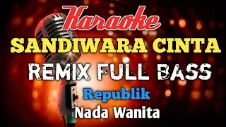 Download Sandiwara cinta Republik Remix karaoke nada Wanita MP3