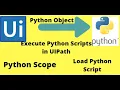 How to Execute Python Scripts in UiPath RPA Python Scope in Uipath Load Python scripts in uipath