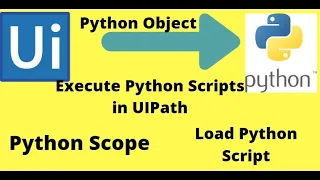 How to Execute Python Scripts in UiPath RPA Python Scope in Uipath Load Python scripts in uipath