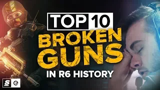 The Top 10 Most Broken Guns in Rainbow Six Siege