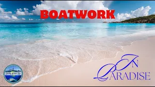 Stuck doing BOAT WORK… in PARADISE!