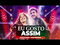 Gustavo Mioto e Mari Fernandez - Eu Gosto Assim (Ao Vivo)