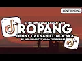 Lagu DJ ROPANG - DENNY CAKNAN FT NDX AKA FAMILIA SLOW BASS VIRAL TIKTOK 2025