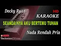Lagu DECKY RYAN - SEANDAINYA AKU BERTEMU TUHAN ( NADA RENDAH PRIA ) || KARAOKE