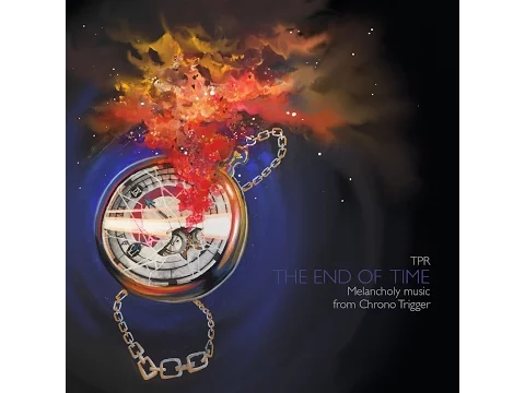 Download MP3 TPR - Melancholy Music From Chrono Trigger - The End Of Time (2015) Full Album