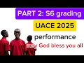 Part 2 grading of uace 2025 by uneb ahead of release of your results