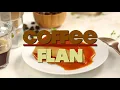 How to Make Coffee Flan