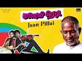 Jaan Pillai Song | Manaivi Ready | Ilaiyaraaja | Pandiarajan | Sinthamani | S Janaki | Tamil Songs