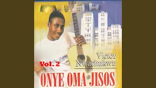 onye oma jisos pt 1