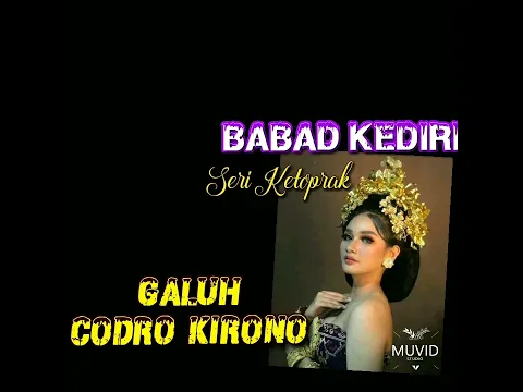 Download MP3 GALUH CONDRO KIRONO.BABAD KEDIRI.seri Panji @SENI WIRACARITA KETOPRAK