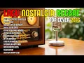 Lagu TOP HITS 2026 - REGGAE NOSTALGIA COVER 💚 LAGU LAWAS INDONESIA YANG BIKIN RINDU MASA LALU