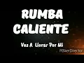 Rumba Caliente- Vas A Llorar Por Mi