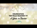 Celebrating The Palm Beaches TV A Year in Review PBTV NOW Episode